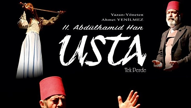 Sultan II. Abdülhamid Han'ı Konu Alan Usta Oyunu Elazığ'da Sergilenecek