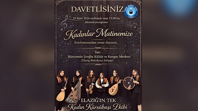 Türk Büro-Sen Elazığ Şubesi'nden 'Kadınlar Matinesi'