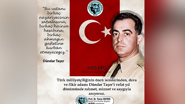 Türk Ocakları Elazığ Şube Başkanı Haykır'dan Dündar Taşer'i anma mesajı