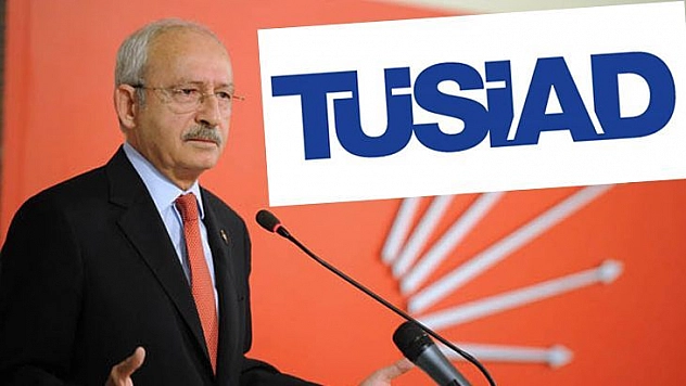 TÜSİAD'ın Kılıçdaroğlu Korkusu