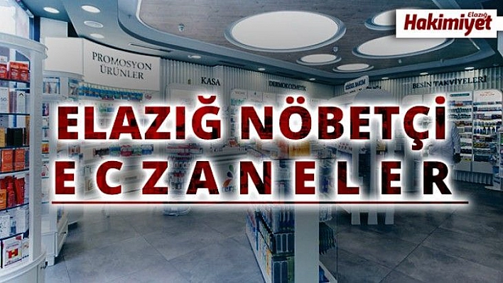 04 Ağustos Elazığ Nöbetçi Eczaneler