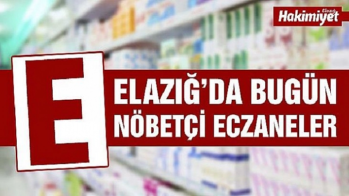 13 Ocak Elazığ Nöbetçi Eczane