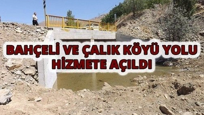 KEBAN'DA BAHÇELİ-ÇALIK YOLU AÇILDI