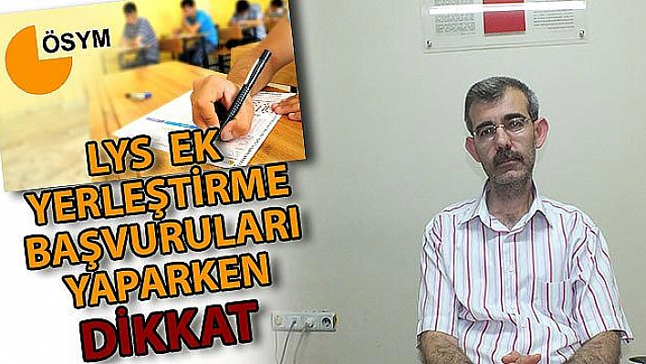 Öğrenciler ek yerleştirmede  iyi düşünerek, araştırarak sağlıklı karar vermeli !