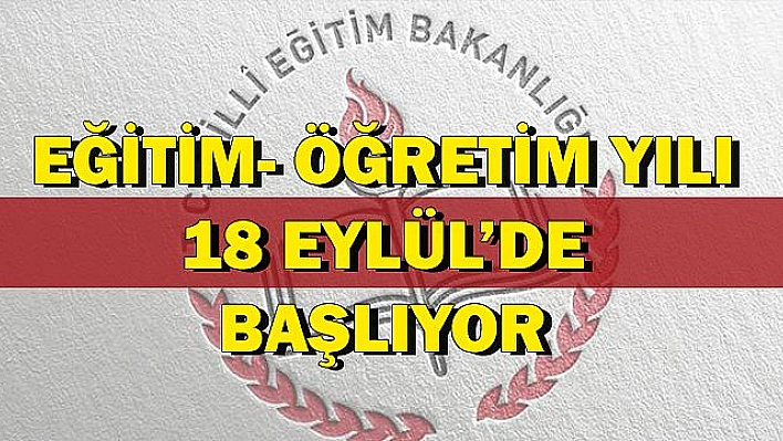 2017-2018 Eğitim- Öğretim Yılı 18 Eylül'de Başlıyor