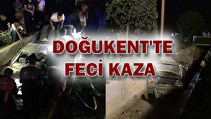 DOĞUKENT'TE FECİ KAZA : 1 ÖLÜ, 2 YARALI