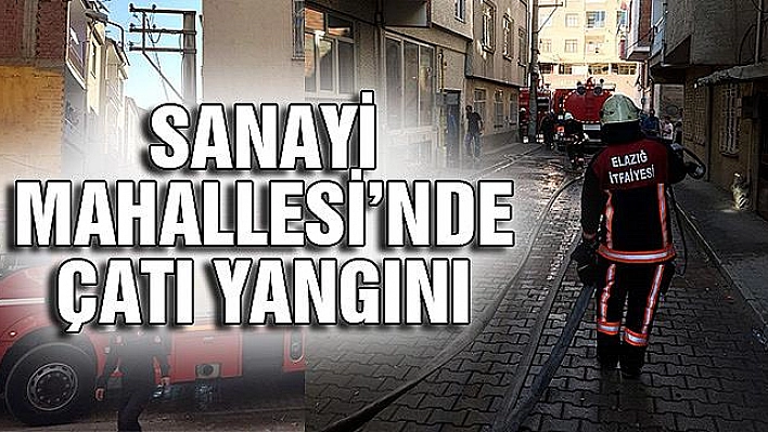 ELAZIĞ'DA ÇATI YANGINI