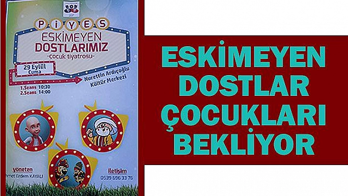 ESKİMEYEN DOSTLARIMIZ