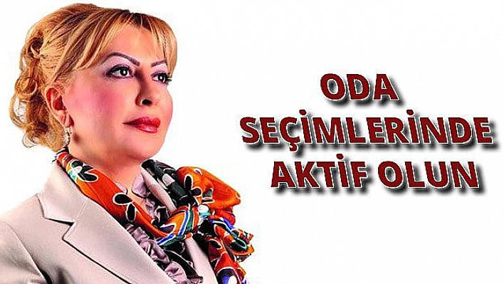 ODA SEÇİMLERİNDE AKTİF OLUN