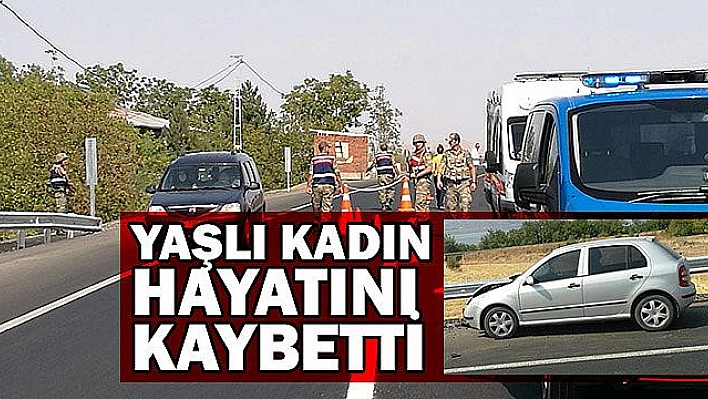 OTOMOBİLİN ÇARPTIĞI YAŞLI KADIN HAYATINI KAYBETTİ