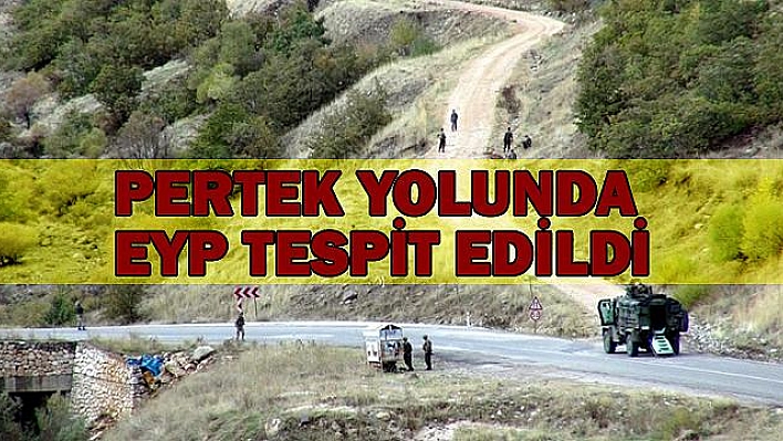 PERTEK YOLUNDA EYP TESPİT EDİLDİ