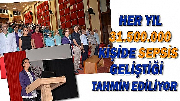 SEPSİS HASTALIĞI İLE İLGİLİ BİLGİLENDİRME TOPLANTISI YAPILDI