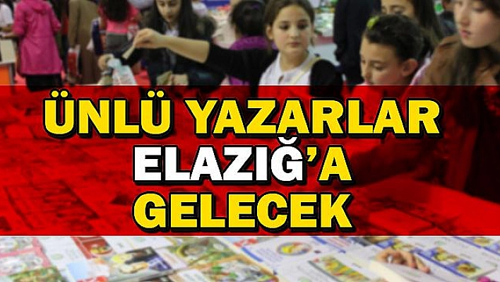 ÜNLÜ YAZARLAR ELAZIĞ'A AKIN EDECEK