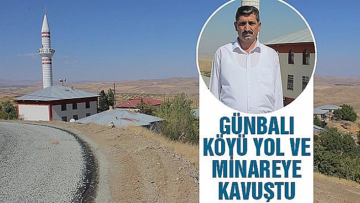 GÜNBALI KÖYÜ YOL VE MİNAREYE KAVUŞTU