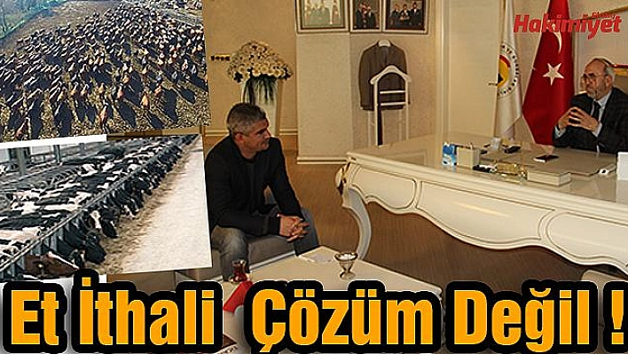 Et İthali  Çözüm Değil!