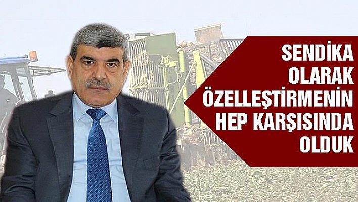 Üretimde Rekor Kırdı Ama Yine de Özelleştirilecek !