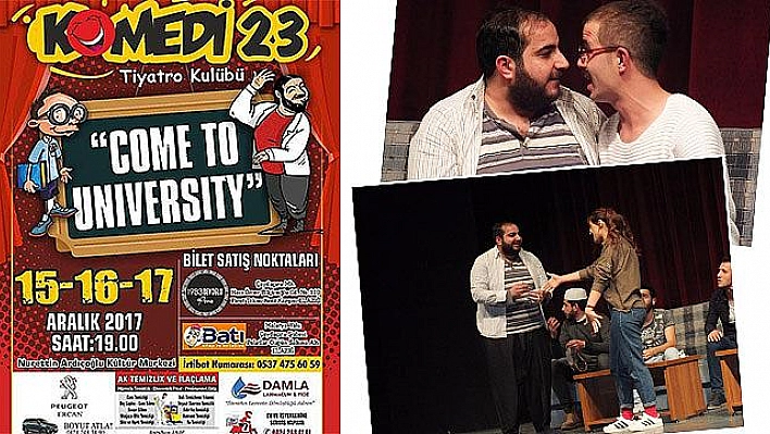 KOMEDİ 23'TEN YENİ OYUN: COME TO UNIVERSITY