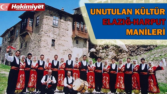 Unutulan Kültür Elazığ-Harput Manileri