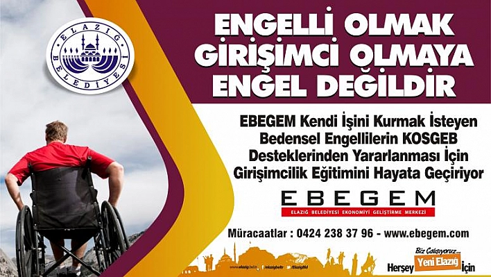 ELAZIĞ BELEDİYESİ'NDEN ENGELLİLERE GİRİŞİMCİLİK EĞİTİMİ