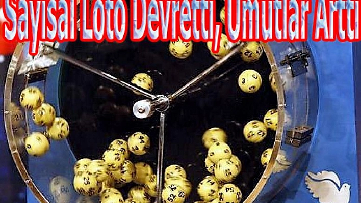 Sayısal Loto Devretti, Umutlar Arttı