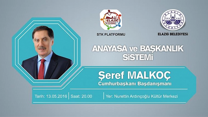 ŞEREF MALKOÇ ELAZIĞ'A GELİYOR