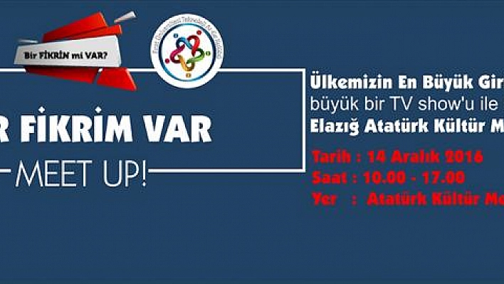 'BİR FİKRİN Mİ VAR? MEET UP' 14 ARALIK'TA FIRAT ÜNİVERSİTESİ'NDE