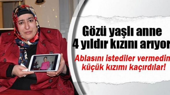 Gözü Yaşlı Anne Dört Yıldır Kayıp Kızını Arıyor