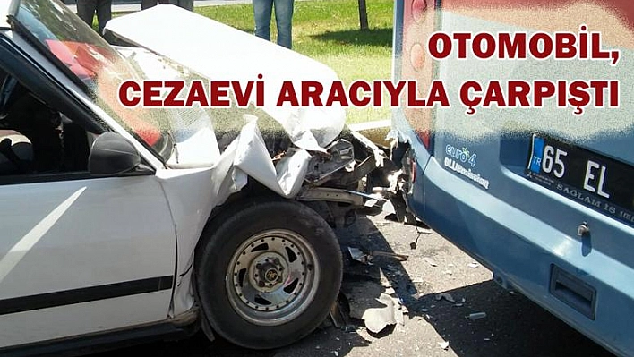 Otomobil, Cezaevi Aracıyla Çarpıştı