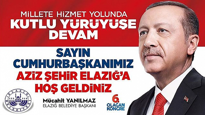 CUMHURBAŞKANI ERDOĞAN ELAZIĞ'A GELİYOR