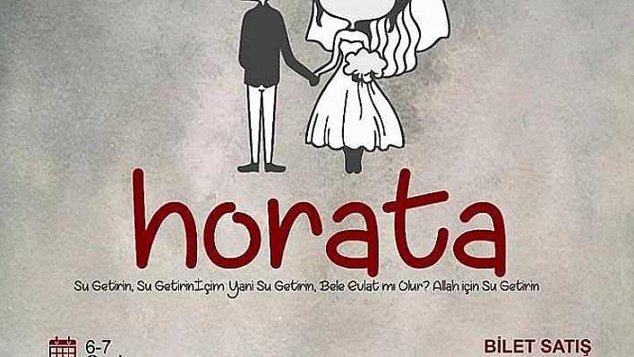 ELAZIĞ 'HORATA' ADLI TİYATRO OYUNUNA HAZIR 