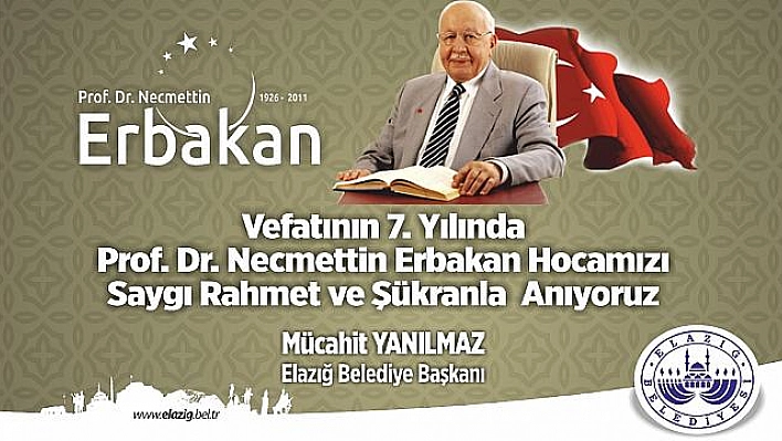 'BÜYÜK DAVA ADAMI ERBAKAN HOCAMIZI ÖZLEMLE ANIYORUZ'