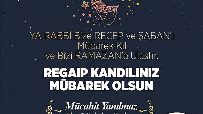 BAŞKAN YANILMAZ'DAN REGAİP KANDİLİ MESAJI