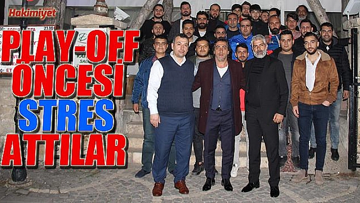 Play-Off öncesi moral depoladılar