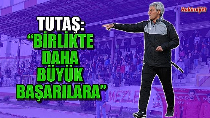 Tutaş'tan Efsaneler'e Teşekkür