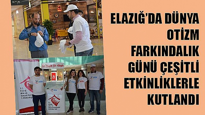 ELAZIĞ'DA DÜNYA OTİZM GÜNÜ ETKİNLİKLERİ