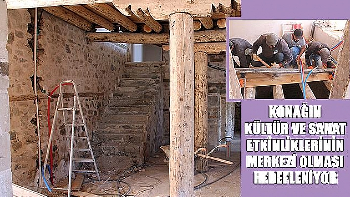 300 YILLIK KONAK RESTORE EDİLİYOR