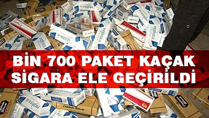 BİN 700 PAKET KAÇAK SİGARA ELE GEÇİRİLDİ