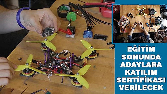 DRONE-WORKSHOP EĞİTİMLERİ BAŞLIYOR