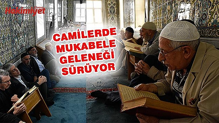 ELAZIĞ'IN TARİHİ CAMİLERİ MUKABELE HALKALARIYLA ŞENLENDİ 