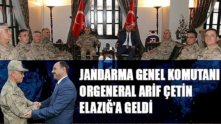 JANDARMA GENEL KOMUTANI ÇETİN ELAZIĞ'DA