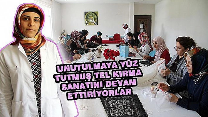 KADINLAR HEM GELENEKLERİNİ YAŞATIYOR, HEM EKONOMİLERİNE KATKI SAĞLIYOR