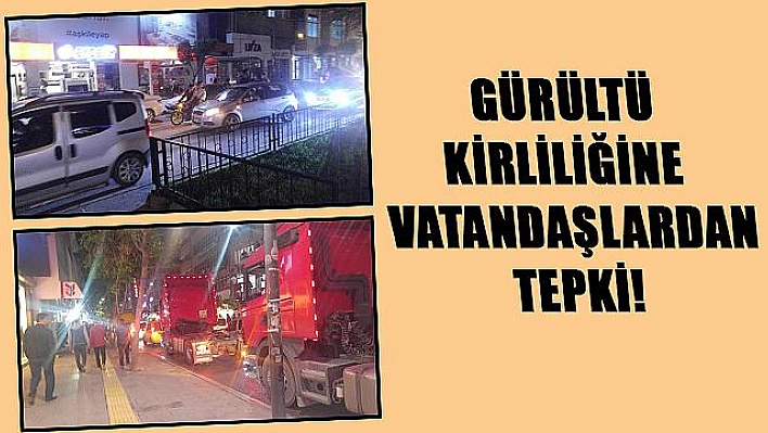 Konvoylarda Oluşan Gürültü Kirliliğine  Vatandaşlardan Tepki!