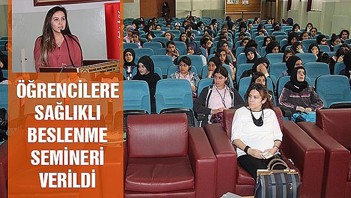 ÖĞRENCİLERE SAĞLIKLI BESLENME SEMİNERİ VERİLDİ