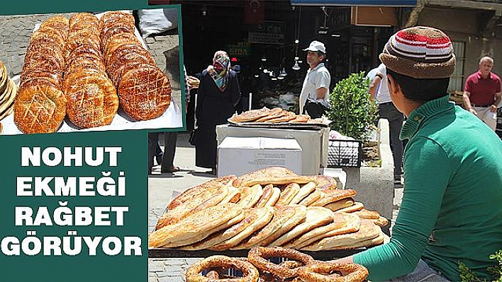 RAMAZAN'IN VAZGEÇİLMEZİ 'NOHUT EKMEĞİ'