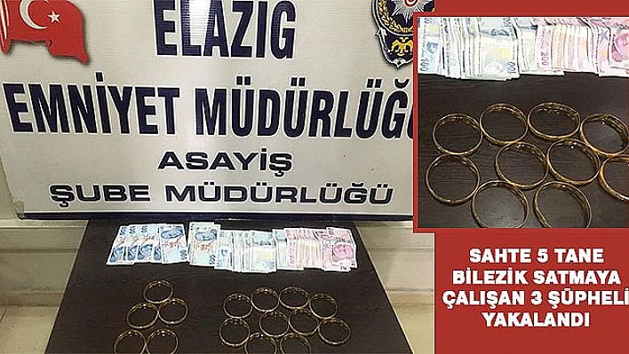 SAHTE BİLEZİKLERİ SATMAK İSTERKEN SUÇÜSTÜ YAKALANDILAR