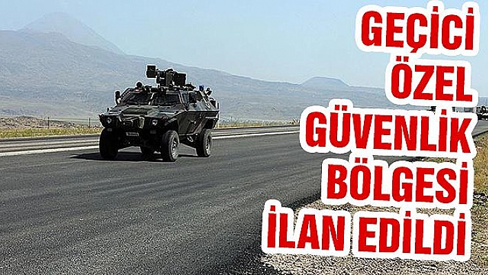 26 Yer Geçici Özel Güvenlik Bölgesi İlan Edildi