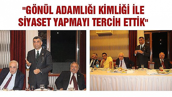 'DEVLET VE GÖNÜL ADAMLIĞI KİMLİĞİYLE SİYASET YAPMAYI TERCİH ETTİK'