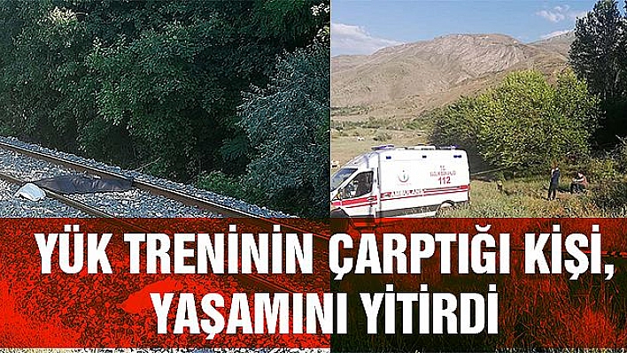 ELAZIĞ'DA TRENİN ÇARPTIĞI KİŞİ ÖLDÜ 