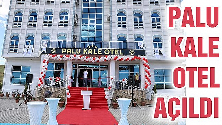 TKDK TARAFINDAN DESTEKLENEN PALU KALE OTEL AÇILDI