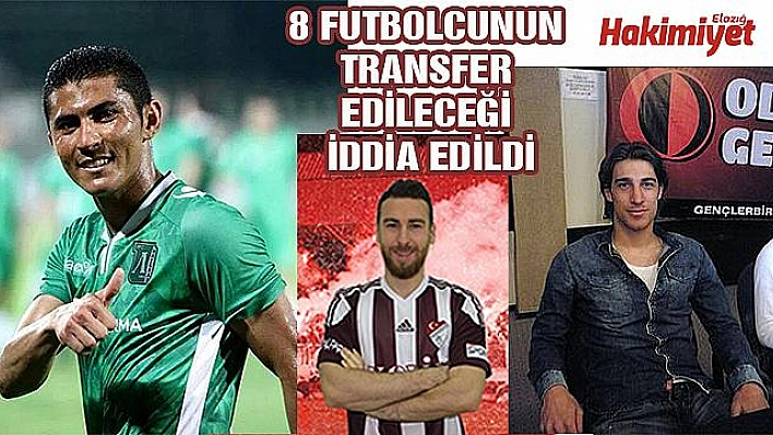 8 Futbolcuyla Anlaşıldı Mı?